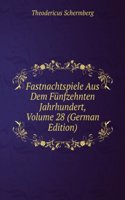Fastnachtspiele Aus Dem Funfzehnten Jahrhundert, Volume 28 (German Edition)