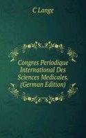 Congres Periodique International Des Sciences Medicales. (German Edition)