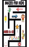 Mazes for Kids Ages 8-12
