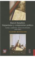 Marcel Bataillon. Hispanismo y Compromiso Pol-Tico
