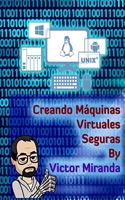 Creando Máquinas Virtuales Seguras - By Victor Miranda