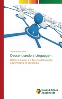 Descentrando a Linguagem