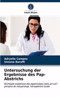 Untersuchung der Ergebnisse des Pap-Abstrichs