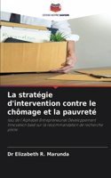 La stratégie d'intervention contre le chômage et la pauvreté
