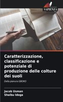 Caratterizzazione, classificazione e potenziale di produzione delle colture dei suoli