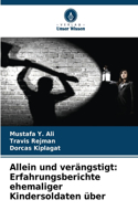 Allein und verängstigt