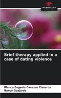 Brief therapy applied in a case of dating violence
