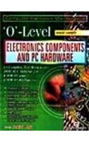 'O' Level Made Simple -Electronics Componens & PC Hardware