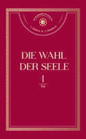 Die Wahl der Seele. Teil 1