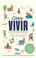 Como Vivir Una Enfermedad Incurable