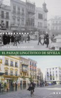 El paisaje linguistico de Sevilla: Lenguas y variedades en el escenario urbano hispalense