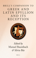 Brill's Companion to Greek and Latin Epyllion and Its Reception