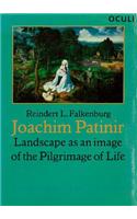 Joachim Patinir: Landscape as an image of the Pilgrimage of Life
