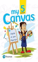 My Canvas Workbook by Pearson for CBSE English Class 5