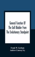 General Function Of The Gall Bladder From The Evolutionary Standpoint