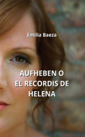 Aufheben O El Recordis de Helena