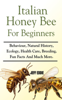 Italian Honey Bee for Beginners