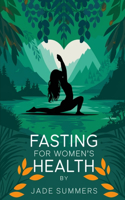 Fasting for Women's Health: (6 Fasting)