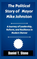 Political Story of Mayor Mike Johnston