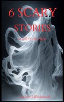 Scary story to tell in the dark; collection of 6 haunting stories(set of 6 stories)