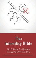 The Infertility Bible - God_s Hope For Women Struggling With Infertility