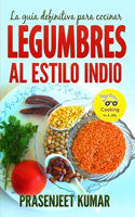 La guía definitiva para cocinar legumbres al estilo indio