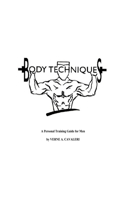 Body Techniques: Personal Training Guide For Men