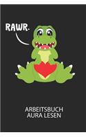 RAWR. - Arbeitsbuch Aura lesen: Arbeitsbuch, um die Aura von anderen Menschen zu lesen und zu bewerten.