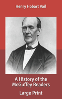 A History of the McGuffey Readers: Large Print