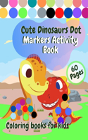Cute Dinosaurs Dot Markers Activity Book Coloring Books for Kids