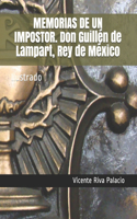 MEMORIAS DE UN IMPOSTOR. Don Guillén de Lampart, Rey de México: Ilustrado