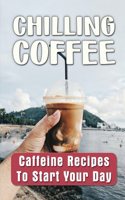 Chilling Coffee