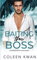 Baiting the Boss