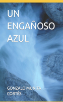 Un Engañoso Azul