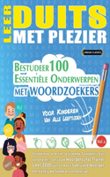 Leer Duits Met Plezier - Voor Kinderen: Van Alle Leeftijden - Bestudeer 100 Essentiële Onderwerpen Met Woordzoekers - Vol.1