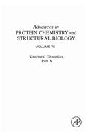 Structural Genomics, Part a: (Advances in Protein Chemistry and Structural Biology)