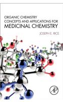Organic Chemistry Concepts and Applications for Medicinal Chemistry