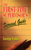 First-Time Supervisor's Survival Guide