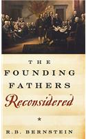 The Founding Fathers Reconsidered
