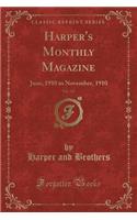 Harper's Monthly Magazine, Vol. 121: June, 1910 to November, 1910 (Classic Reprint)