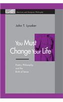 You Must Change Your Life