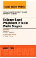 Evidence-Based Procedures in Facial Plastic Surgery, an Issue of Facial Plastic Surgery Clinics of North America