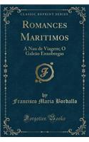 Romances Maritimos: A Nau de Viagem; O Gale&#257;o Enxobregas (Classic Reprint): A Nau de Viagem; O Gale&#257;o Enxobregas (Classic Reprint)