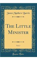 The Little Minister, Vol. 2 (Classic Reprint)