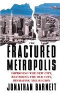 The Fractured Metropolis