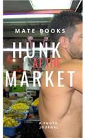 A Hunk at the Market