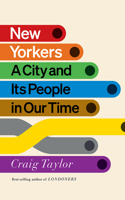 New Yorkers - A City and Its People in Our Time: A City and Its People in Our Time