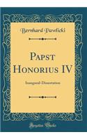 Papst Honorius IV: Inaugural-Dissertation (Classic Reprint)