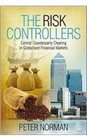 The Risk Controllers: Central Counterparty Clearing in Globalised Financial Markets