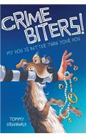 My Dog Is Better Than Your Dog (Crimebiters! #1): Volume 1(1 Crimebiters)